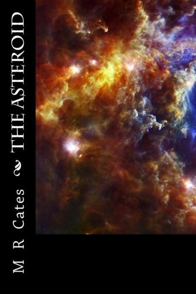 Cover for M R Cates · The Asteroid (Paperback Book) (2012)