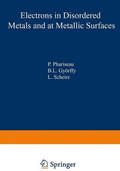 Cover for P Phariseau · Electrons in Disordered Metals and at Metallic Surfaces - NATO Science Series B (Paperback Book) [Softcover reprint of the original 1st ed. 1979 edition] (2012)