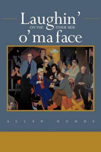 Cover for Allan Dodds · Laughin' on the Ither Side O' Ma Face (Paperback Book) (2012)