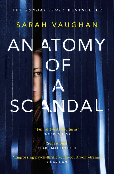 Anatomy of a Scandal: Now a major Netflix series - Sarah Vaughan - Bücher - Simon & Schuster Ltd - 9781471165023 - 4. Oktober 2018