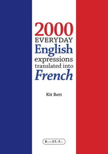 Cover for Kit Bett · 2000 Everyday English Expressions Translated into French (Paperback Book) (2012)