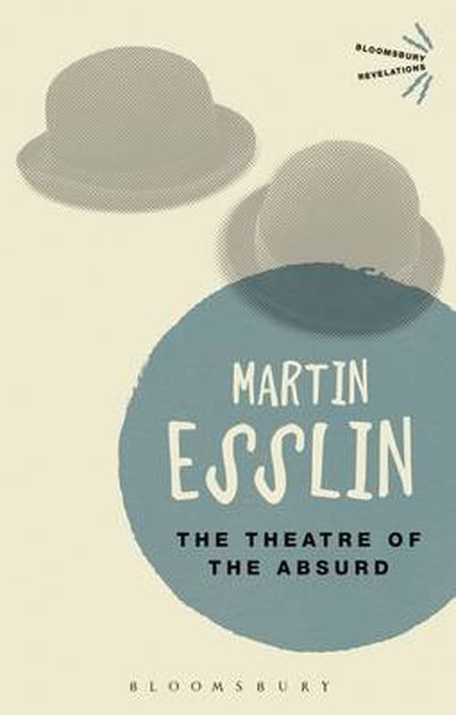 Cover for Martin Esslin · The Theatre of the Absurd - Bloomsbury Revelations (Pocketbok) (2014)