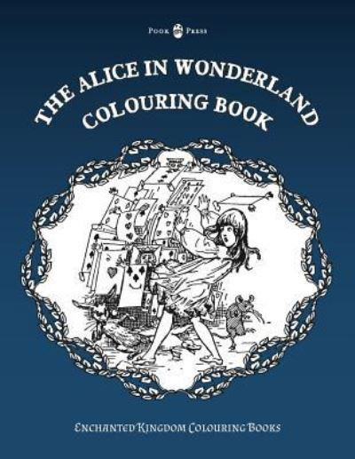 Cover for Pook Press · The Alice in Wonderland Colouring Book - Enchanted Kingdom Colouring Books (Pocketbok) (2015)