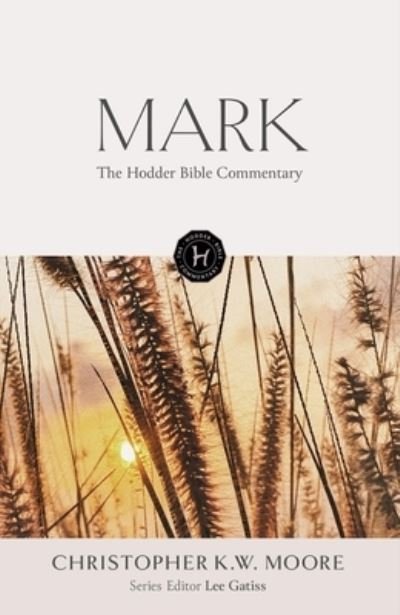 Cover for Chris Moore · The Hodder Bible Commentary: Mark - Hodder Bible Commentary (Hardcover bog) (2024)