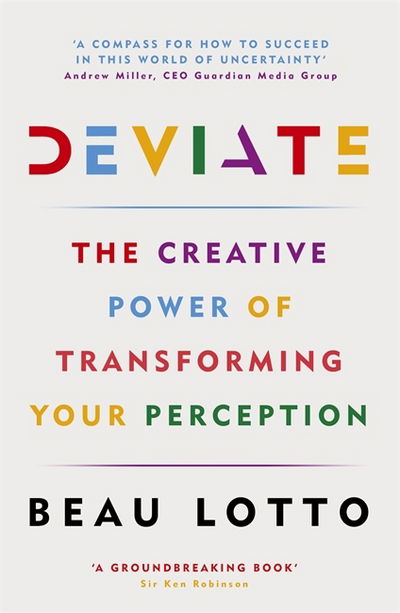 Cover for Beau Lotto · Deviate: The Creative Power of Transforming Your Perception (Paperback Book) (2018)