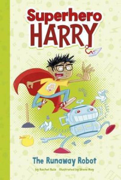 Cover for Rachel Ruiz · The Runaway Robot - Superhero Harry (Paperback Book) (2017)