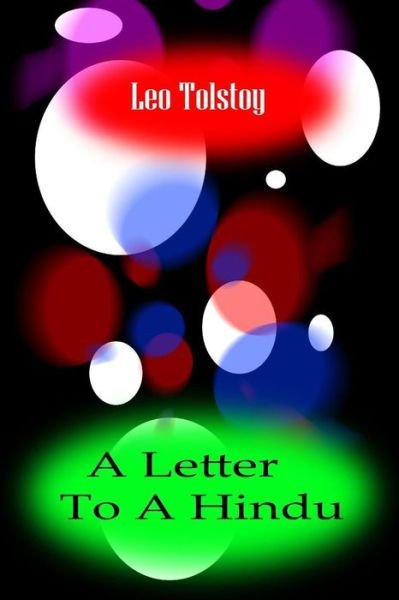 Cover for Leo Nikolayevich Tolstoy · A Letter to a Hindu (Paperback Book) (2012)