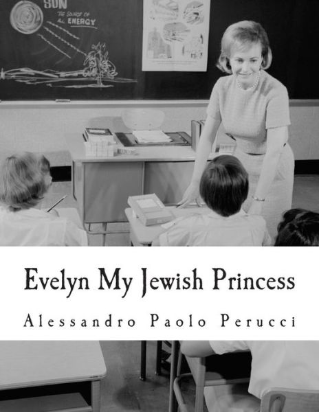 Cover for Alessandro Paolo Perucci · Evelyn My Jewish Princess (Paperback Book) (2012)