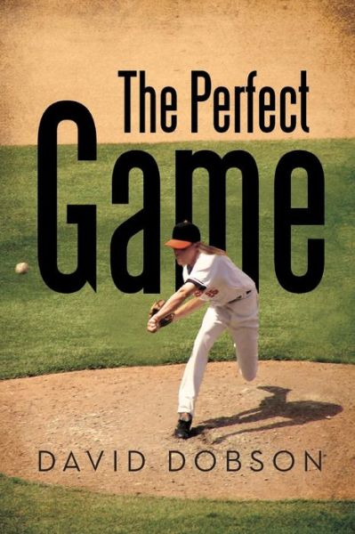 Cover for David Dobson · The Perfect Game (Paperback Book) (2013)