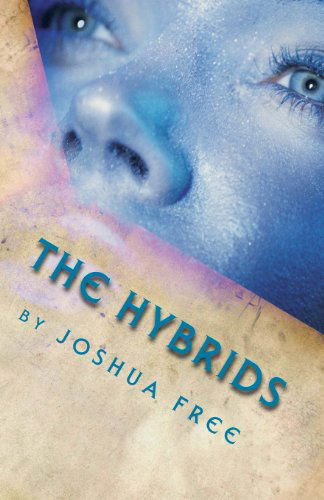 Cover for Joshua Free · The Hybrids: a Novel (Paperback Bog) (2012)