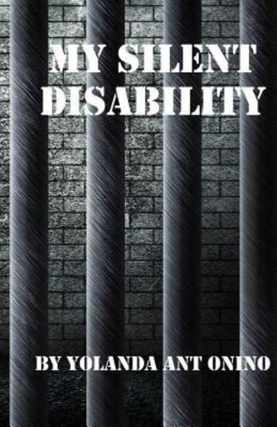 Cover for Yolanda Antonino · My Silent Disability (Taschenbuch) (2013)
