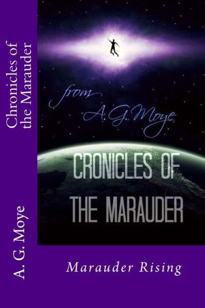 Cover for A G Moye · Chronicles of the Marauder (Paperback Book) (2013)