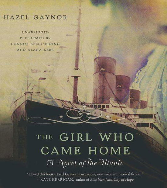 The Girl Who Came Home: a Novel of the Titanic - Hazel Gaynor - Music - Blackstone Audiobooks - 9781483003023 - April 1, 2014