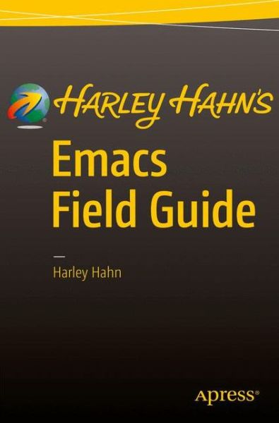 Cover for Harley Hahn · Harley Hahn's Emacs Field Guide (Paperback Book) [1st edition] (2016)