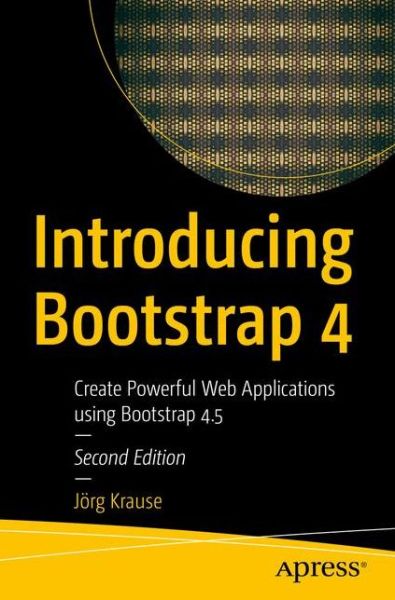 Cover for Joerg Krause · Introducing Bootstrap 4: Create Powerful Web Applications Using Bootstrap 4.5 (Paperback Book) [2nd edition] (2020)