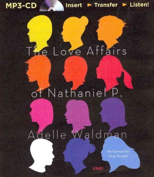 Cover for Adelle Waldman · The Love Affairs of Nathaniel P.: a Novel (MP3-CD) [Mp3 Una edition] (2014)