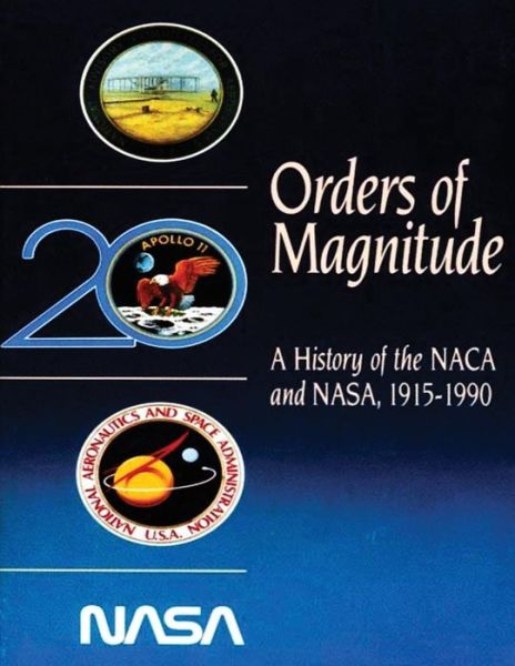 Cover for Roger E Bilstein · Orders of Magnitude: a History of the Naca and Nasa, 1915-1990 (Paperback Book) (2013)