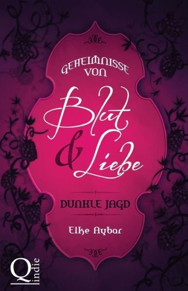 Cover for E Aybar · Geheimnisse Von Blut Und Liebe: Dunkle Jagd (Paperback Bog) (2013)