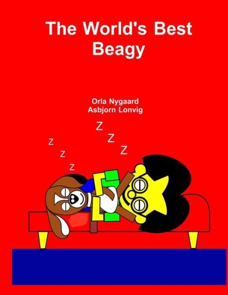 The World's Best Beagy: About a Family Who Buys a Dog - a Beagle - Twbb Orla Nygaard Ol - Libros - Createspace - 9781495277023 - 17 de diciembre de 2013