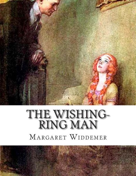 Cover for Margaret Widdemer · The Wishing-ring Man (Paperback Book) (2014)