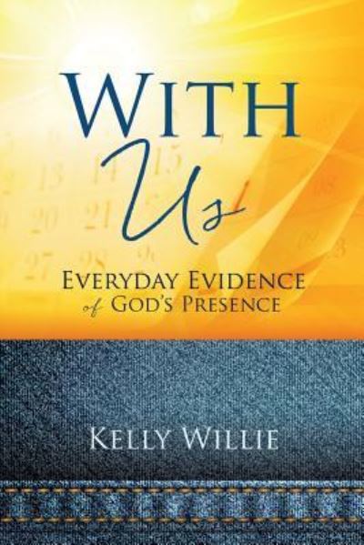 Cover for Kelly Willie · With Us Everyday Evidence of God's Presence (Paperback Book) (2016)