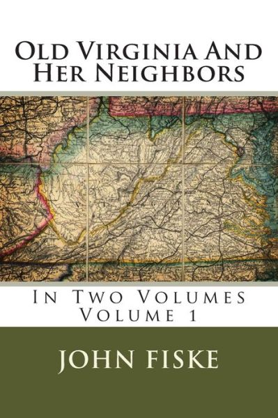 Cover for John Fiske · Old Virginia And Her Neighbors (Paperback Book) (2014)