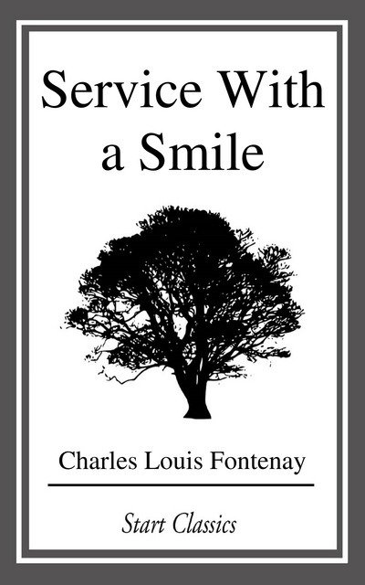 Service with a Smile - Charles L Fontenay - Livros - Createspace - 9781499774023 - 3 de junho de 2014