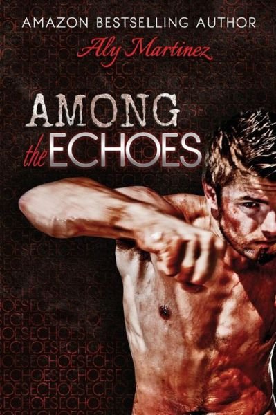 Cover for Aly Martinez · Among the Echoes (Paperback Bog) (2014)