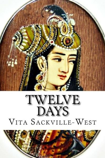 Cover for Vita Sackville-west · Twelve Days (Paperback Book) (2014)