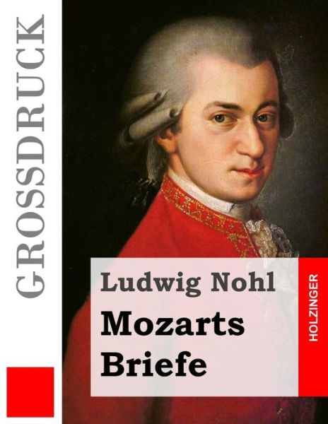 Cover for Ludwig Nohl · Mozarts Briefe (Grossdruck) (Pocketbok) (2014)