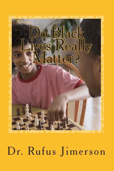 Cover for Rufus O Jimerson · Do Black Lives Really Matter?: the Prevalence of Repression, Sanctions, and Injustice (Paperback Book) (2015)