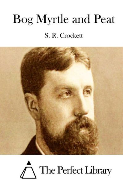 Cover for S R Crockett · Bog Myrtle and Peat (Paperback Book) (2015)