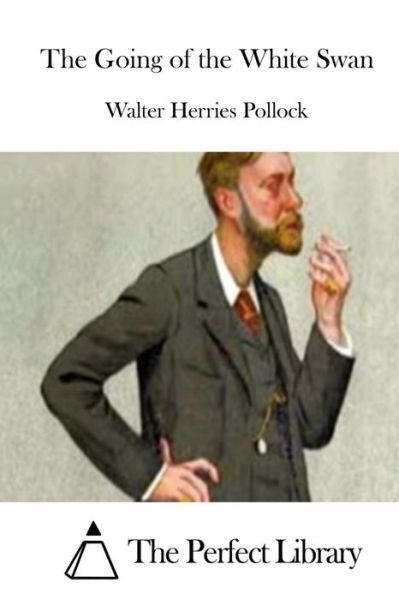 Cover for Walter Herries Pollock · The Going of the White Swan (Paperback Book) (2015)