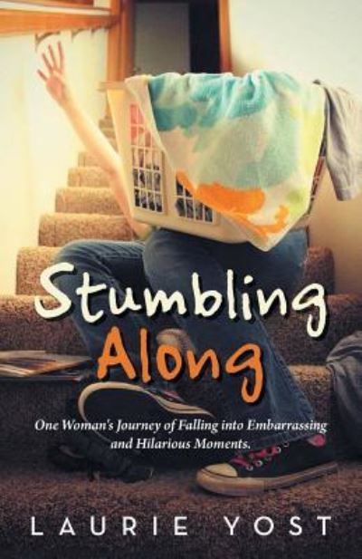 Cover for Laurie Yost · Stumbling Along (Paperback Book) (2015)