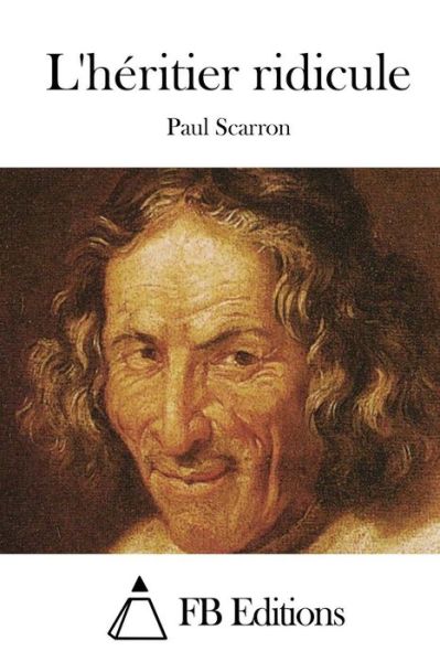 Cover for Paul Scarron · L'heritier Ridicule (Paperback Book) (2015)