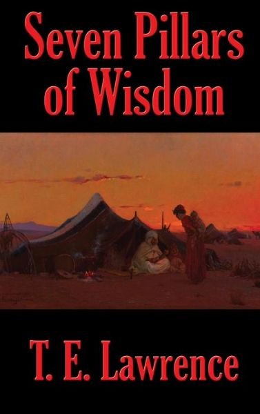 Cover for T E Lawrence · Seven Pillars of Wisdom (Hardcover bog) (2020)