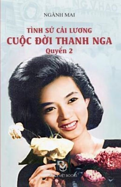 Cover for Mai Nganh · Tinh Su Cai Luong Cuoc Doi Thanh Nga - Quyen 2 (Pocketbok) (2015)