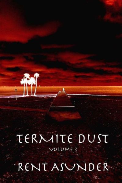 Cover for Rev a K Nelson · Termite Dust: Rent Asunder (Paperback Book) (2015)