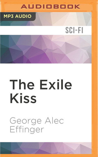 Cover for George Alec Effinger · Exile Kiss, The (MP3-CD) (2016)