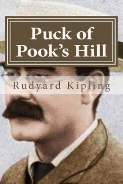 Puck of Pook's Hill - Rudyard Kipling - Books - Createspace Independent Publishing Platf - 9781522869023 - December 21, 2015