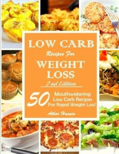 Cover for Athar Husain · Low Carb Recipes For Weght Loss! (Paperback Book) (2016)