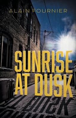 Cover for Alain Fournier · Sunrise at Dusk (Paperback Bog) (2018)