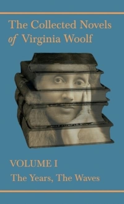 Cover for Virginia Woolf · Collected Novels of Virginia Woolf - Volume I - the Years, the Waves (Bog) (2022)