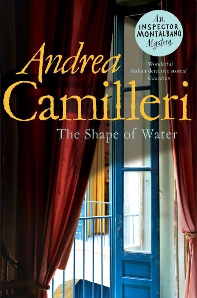 Cover for Andrea Camilleri · The Shape of Water: The First Thrilling Mystery in the Darkly Funny Sicilian Crime Series - Inspector Montalbano mysteries (Paperback Bog) (2020)