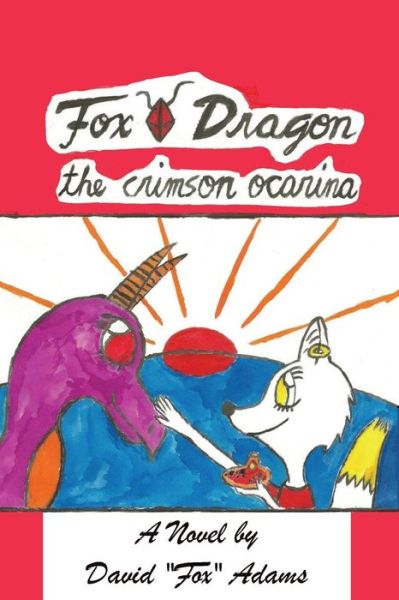 Fox Dragon - David Adams - Books - Createspace Independent Publishing Platf - 9781530705023 - June 18, 2016