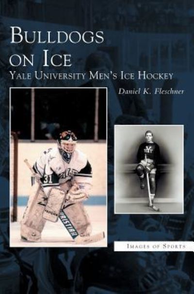 Cover for Daniel K Fleschner · Bulldogs on Ice (Hardcover Book) (2003)