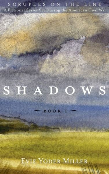 Cover for Evie Yoder Miller · Shadows - Scruples on the Line (Hardcover Book) (2020)