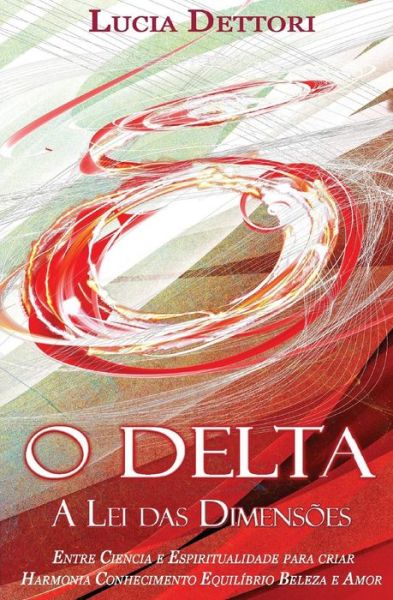 Cover for Lucia Dettori · O Delta A Lei das Dimensoes (Paperback Book) (2016)