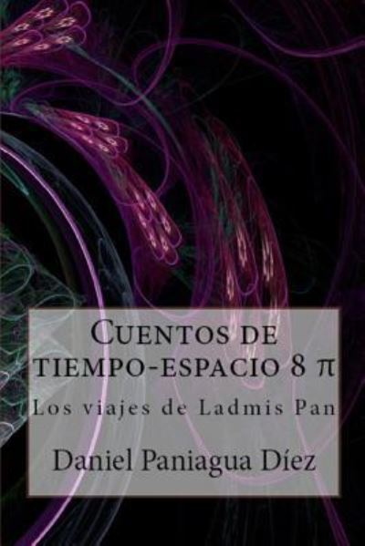 Cover for Daniel Paniagua Diez · Cuentos de tiempo-espacio 8 Pi (Paperback Bog) (2016)