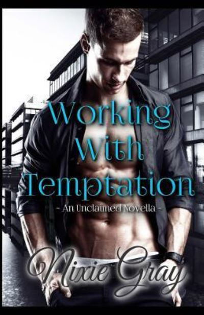 Cover for Nixie Gray · Working With Temptation (Paperback Book) (2016)